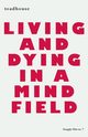 Living and Dying in a Mind Field, Toadhouse