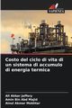 Costo del ciclo di vita di un sistema di accumulo di energia termica, Jaffery Ali Akbar