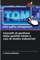 Concetti di gestione della qualit? totale e casi di studio industriali, Balasuadhakar A.