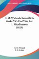 C. M. Wielands Sammtliche Werke V45 Und V46, Part 1, Micellaneens (1823), Wieland C. M.