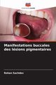 Manifestations buccales des lsions pigmentaires, Sachdev Rohan