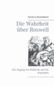 Die Wahrheit ber Roswell, Moschdehner Herold zu
