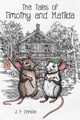 The Tales of Timothy and Matilda, Christie J. P.