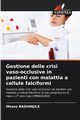 Gestione delle crisi vaso-occlusive in pazienti con malattia a cellule falciformi, BADIANJILE Moses