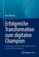 Erfolgreiche Transformation zum digitalen Champion, Helmold Marc