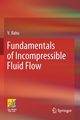 Fundamentals of Incompressible Fluid Flow, Babu V.