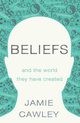 Beliefs, Cawley Jamie