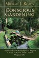 Conscious Gardening, Roads Michael J.
