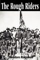 The Rough Riders, Roosevelt Theodore IV