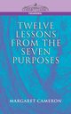 Twelve Lessons from the Seven Purposes, Cameron Margaret