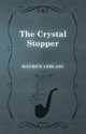 The Crystal Stopper, Leblanc Maurice