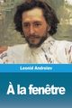 ? la fen?tre, Andre?ev Leonid