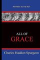 All Of Grace, Spurgeon Charles  Haddon