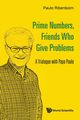 PRIME NUMBERS, FRIENDS WHO GIVE PROBLEMS, PAULO RIBENBOIM