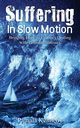 Suffering in Slow Motion, Kennedy Pamala