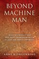 Beyond Machine Man, Klingenberg Arne
