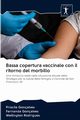 Bassa copertura vaccinale con il ritorno del morbillo, Gonalves Priscila