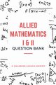 ALLIED MATHEMATICS I & II (QUESTION BANK), SHERIEFF K. MAHABOOB HASSAIN