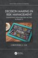 Decision Making in Risk Management, Cox Christopher O.