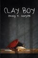 Clay Boy, Sawyer Craig E.