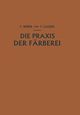 Die Praxis der Frberei, Weber Franz