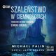 Szalestwo w ciemnociach Tragiczna historia zaginicia statku Erebus, Palin Michael