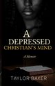 A Depressed Christian's Mind, Baker Taylor A