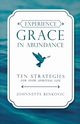 Experience Grace in Abundance, Benkovic Johnnette