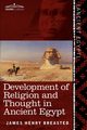 Development of Religion and Thought in Ancient Egypt, Breasted James Henry