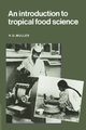 An Introduction to Tropical Food Science, Muller H. G.