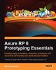 Axure Rp 6 Prototyping Essentials, Schwartz Ezra