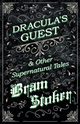 Dracula's Guest & Other Supernatural Tales, Stoker Bram