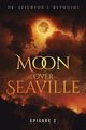 Moon Over Seaville, Reynolds Dr. Leighton J.