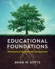 Educational Foundations, Dotts Brian W.