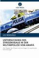 UNTERSUCHUNG DES STRESSNIVEAUS IN DER MILITRPOLIZEI VON AMAP, Mendona Luiz