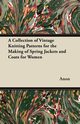 A Collection of Vintage Knitting Patterns for the Making of Spring Jackets and Coats for Women, Anon