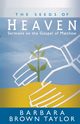 The Seeds of Heaven, Taylor Barbara Brown