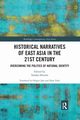 Historical Narratives of East Asia in the 21st Century, 