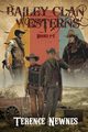 Bailey Clan Westerns - Books 1-3, Newnes Terence