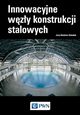 Innowacyjne wzy konstrukcji stalowych, Szlendak Jerzy Kazimierz