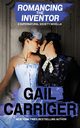Romancing the Inventor, Carriger Gail
