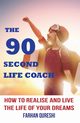 The 90 Second Life Coach, Qureshi Farhan