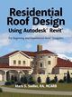 Residential Roof Design Using Autodesk? Revit?, Sadler RA NCARB Mark S.