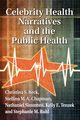 Celebrity Health Narratives and the Public Health, Beck Christina S.