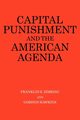 Capital Punishment and the American Agenda, Zimring Franklin E.