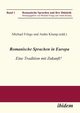 Romanische Sprachen in Europa. Eine Tradition mit Zukunft? Akten zur gleichnamigen Sektion des XXIX. Deutschen Romanistentages an der Universitt des Saarlandes (25. bis 29. September 2005), 