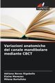 Variazioni anatomiche del canale mandibolare mediante CBCT, Neves Rigobello Adriana