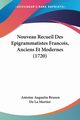 Nouveau Recueil Des Epigrammatistes Francois, Anciens Et Modernes (1720), Mortier Antoine Augustin Bruzen De La