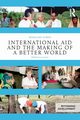 International Aid and the Making of a Better World, Eyben Rosalind