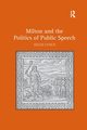 Milton and the Politics of Public Speech, Lynch Helen